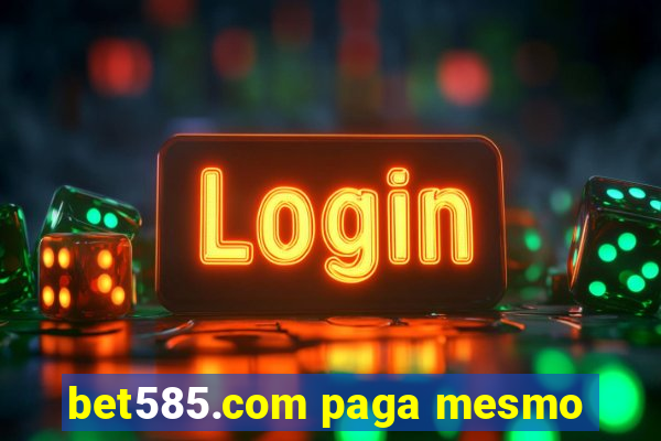 bet585.com paga mesmo